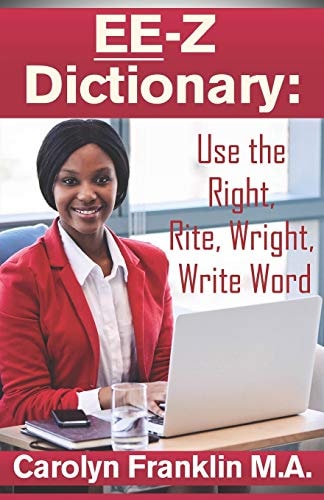 EE-Z Dictionary Use the Right, Rite, Wright, Write Word