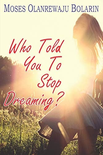 Who Told You to Stop Dreaming?