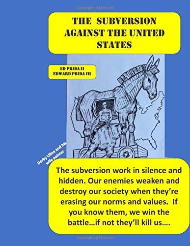 The Subversion Against the United States The Frankfort School's Subversion Plan to Destroy the United States Is Active. Every Day and Everywhere, They 're Working Against Us. You Must to Know!