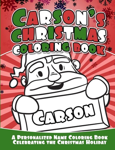 Carson's Christmas Coloring Book A Personalized Name Coloring Book Celebrating the Christmas Holiday
