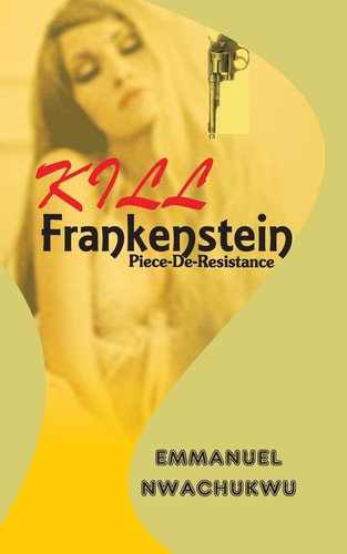 Kill Frankenstein Piece-De-Resistance