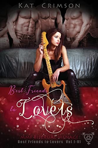 Best Friends to Lovers Volumes I-VI MMF Bisexual Menage Romance Series