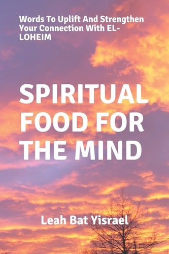Spiritual Food for the Mind Words to Uplift and Strengthen Your Connection with El-Loheim