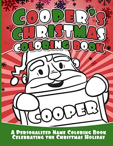 Cooper's Christmas Coloring Book A Personalized Name Coloring Book Celebrating the Christmas Holiday