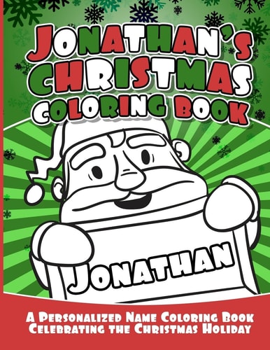 Jonathan's Christmas Coloring Book A Personalized Name Coloring Book Celebrating the Christmas Holiday