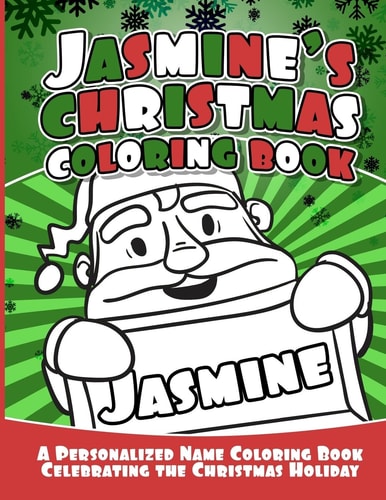 Jasmine's Christmas Coloring Book A Personalized Name Coloring Book Celebrating the Christmas Holiday