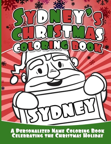 Sydney's Christmas Coloring Book A Personalized Name Coloring Book Celebrating the Christmas Holiday