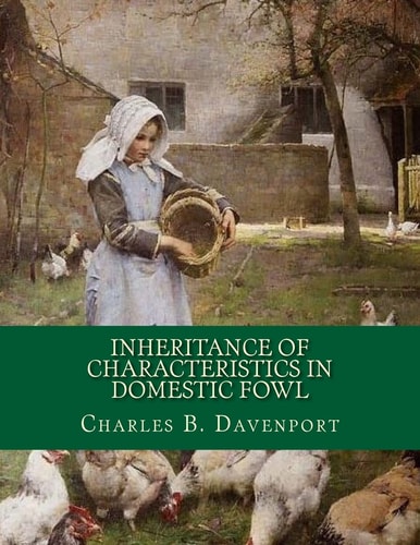 Inheritance of Characteristics in Domestic Fowl Some Basic Genetics of Poultry