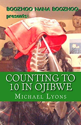 Counting to 10 in Ojibwe A Boozhoo Nana Boozhoo Book