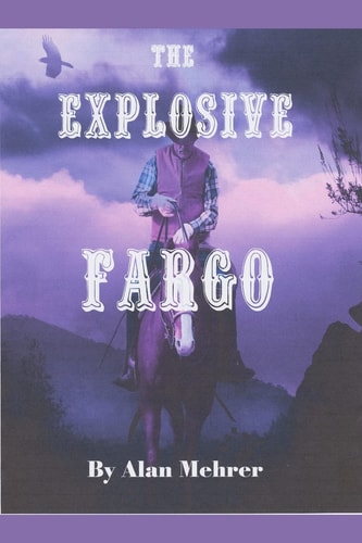 The Explosive Fargo A Name for Trouble