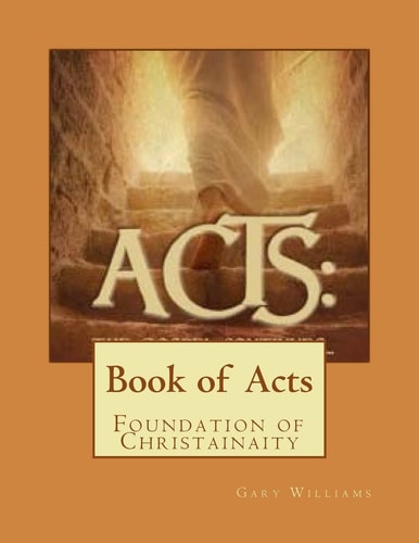 Book of Acts Foundation of Christainaity
