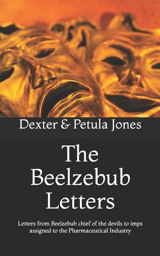 The Beelzebub Letters Letters from Beelzebub Chief of the Devils to Imps Assigned to the Pharmaceutical Industry