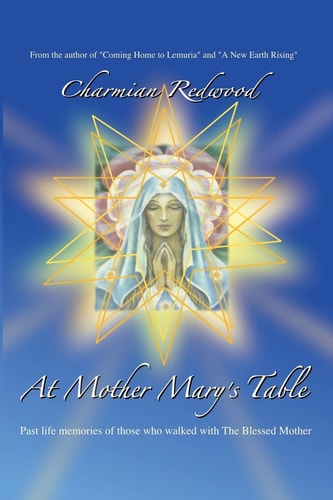 At Mother Marys Table Past Life Memories of Those Who Walked with the Blessed Mother