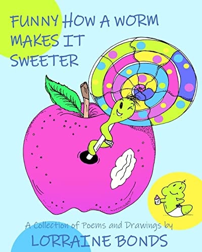 Funny How a Worm Makes It Sweeter