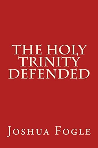 The Holy Trinity Defended