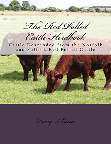 The Red Polled Cattle Herdbook Cattle Descended from the Norfolk and Suffolk Red Polled Cattle