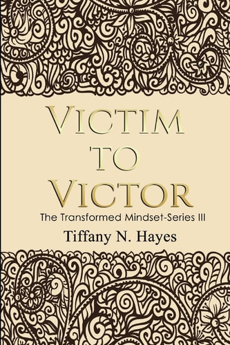 Victim to Victor Transformed Mindset