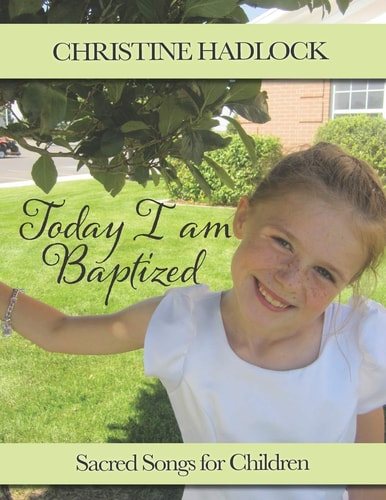 Today, I Am Baptized Sacred Songs for Children