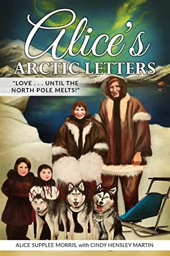 Alice's Arctic Letters Love, Until the North Pole Melts!