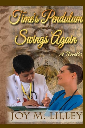Time's Pendulum Swings Again A Novella