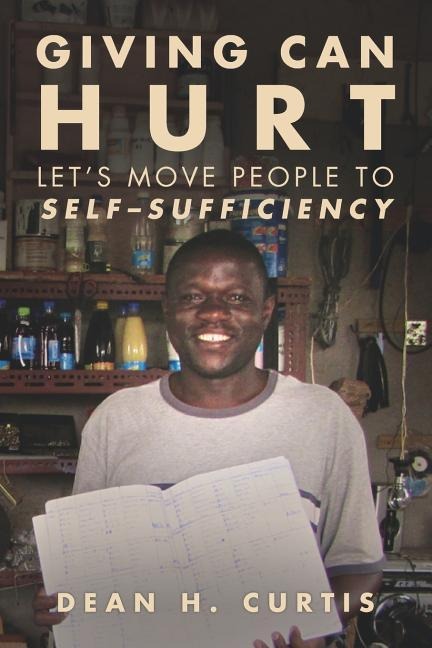 Giving Can Hurt: Lets Move People to Self-Sufficiency