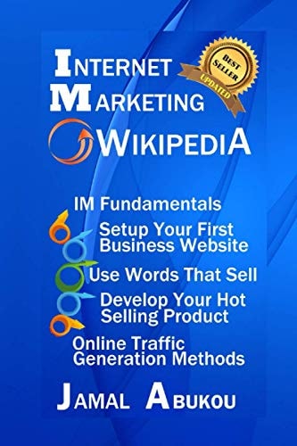 Internet Marketing Wikipedia Internet Marketing Fundamentals, Setup Your First Business Website, Use Words That Sell, Develop Your Hot Selling Product, Online Traffic Generation Methods