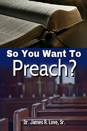 So You Want to Preach