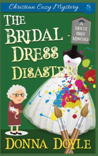 The Bridal Dress Disaster Christian Cozy Mystery