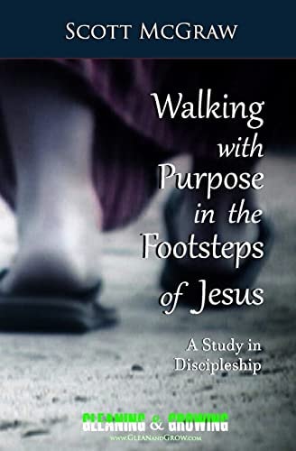 Walking with Purpose in the Footsteps of Jesus A Study in Discipleship