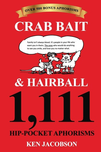 CRAB BAIT and HAIRBALL 1,111 HIP-POCKET APHORISMS