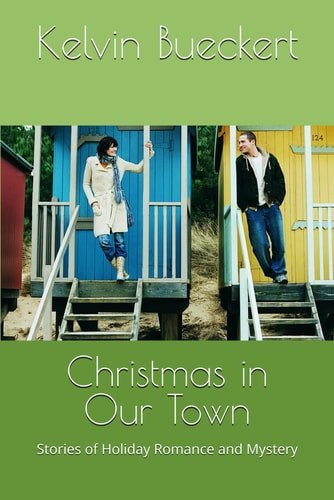 Christmas in Our Town Stories of Holiday Romance and Mystery