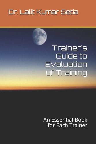 Trainer's Guide to Evaluation of Training An Essential Book for Each Trainer