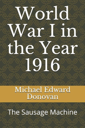 World War I in the Year 1916 The Sausage Machine