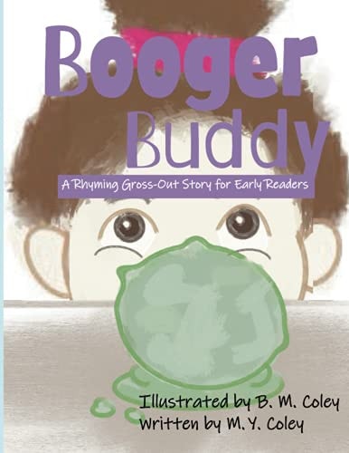 Booger Buddy A Rhyming Gross-Out Story for Early Readers