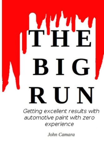 The Big Run Getting Excellent Results with Automotive Paint with Zero Experience