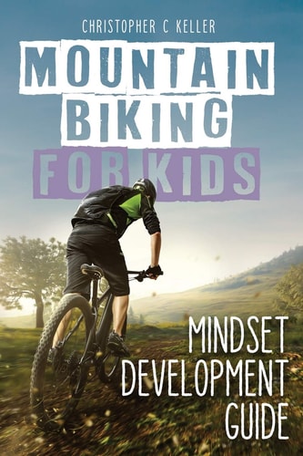Mountain Biking for Kids Mindset Development Guide