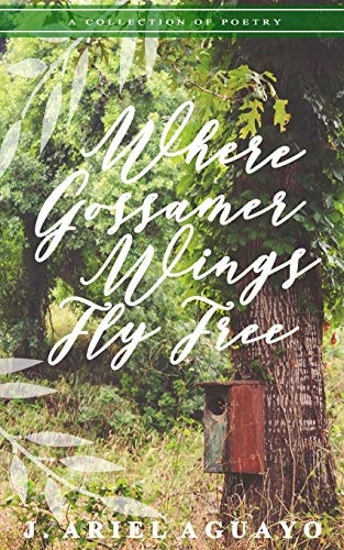 Where Gossamer Wings Fly Free A Collection of Poetry