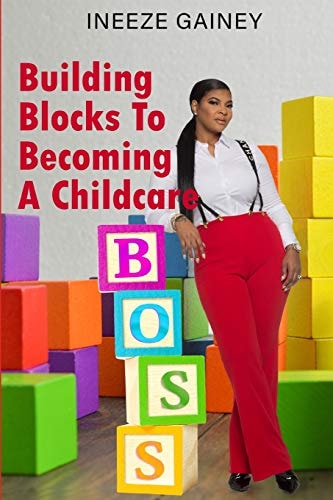 Building Blocks to Becoming a Childcare Boss