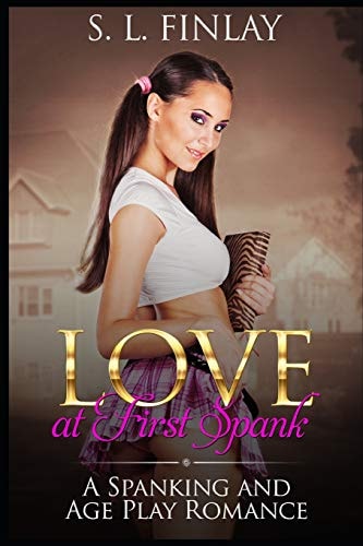 Love At First Spank A Spanking And Age Play Romance