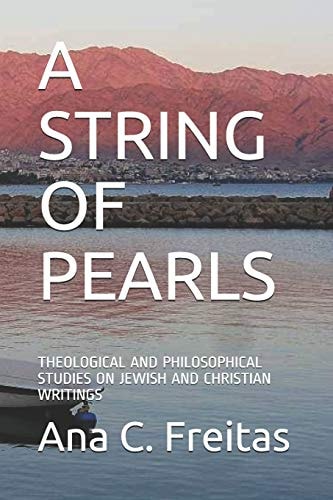 A String of Pearls Theological and Philosophical Studies on Jewish and Christian Writings