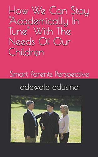 How We Can Stay Academically In Tune With The Needs Of Our Children Smart Parents Perspective