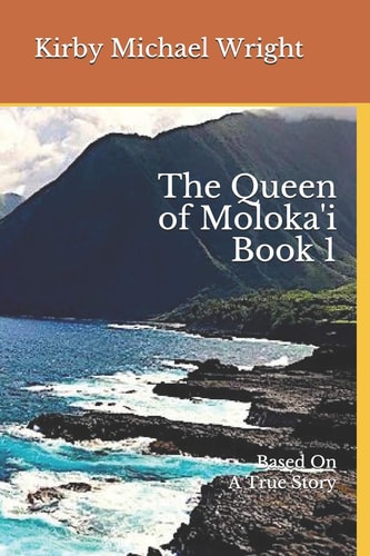 The Queen of Moloka'i Book 1 Based on a True Story
