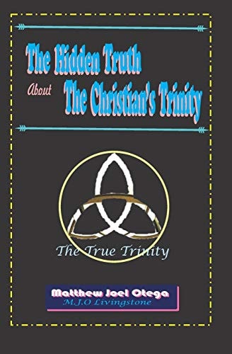 The Hidden Truth About The Christian Trinity The True Trinity