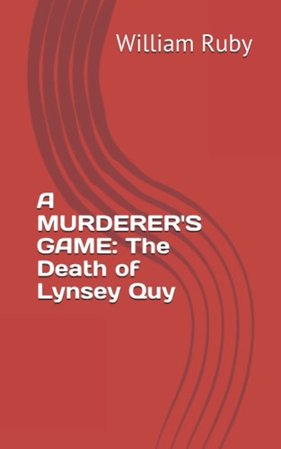 A Murderer's Game The Death of Lynsey Quy