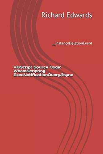 VBScript Source Code: WbemScripting ExecNotificationQueryAsync __InstanceDeletionEvent