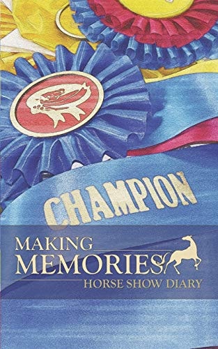 Making Memories Horse Show Diary