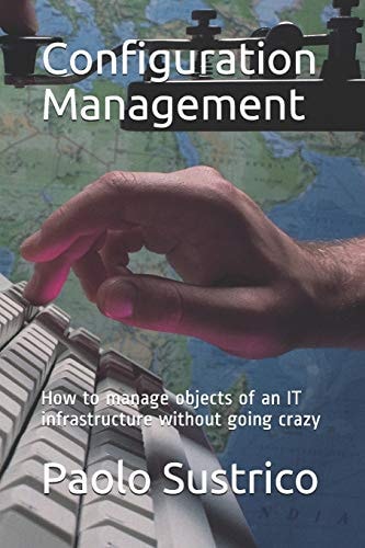 Configuration Management How to Manage Objects of an It Infrastructure Without Going Crazy