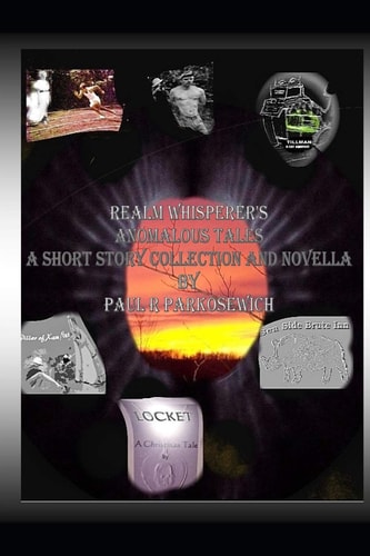 Realm Whisperer's Anomalous Tales A Short Story Collection and Novella