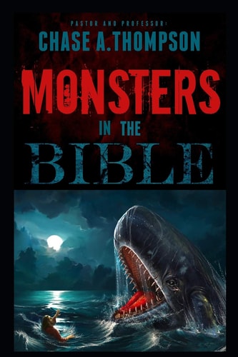 Monsters in the Bible There Are Ghosts, Dragons, Zombies and Other Monsters in Your Bible?!