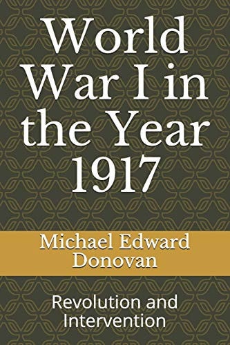 World War I in the Year 1917 Revolution and Intervention